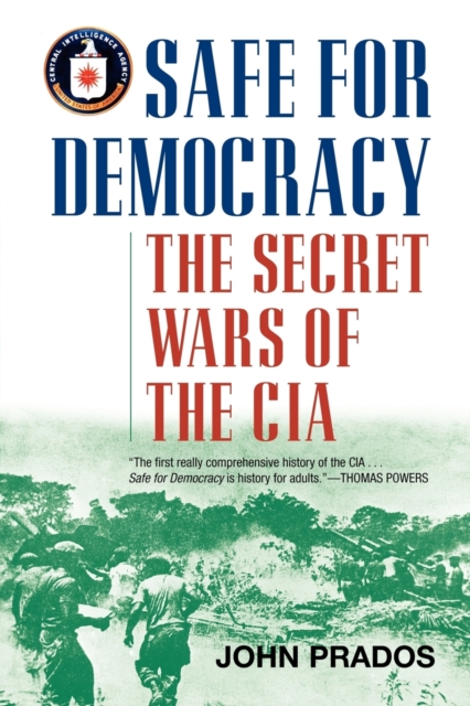 Safe for Democracy : The Secret Wars of the CIA, Paperback / softback Book