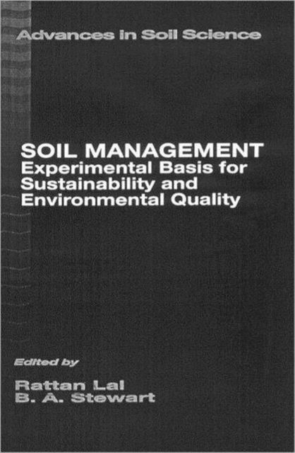 Soil Management : Experimental Basis for Sustainability and Environmental Quality, Hardback Book