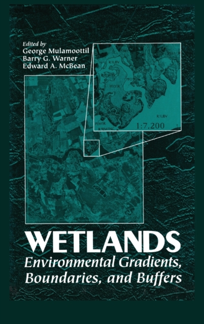 Wetlands : Environmental Gradients, Boundaries, and Buffers, Hardback Book