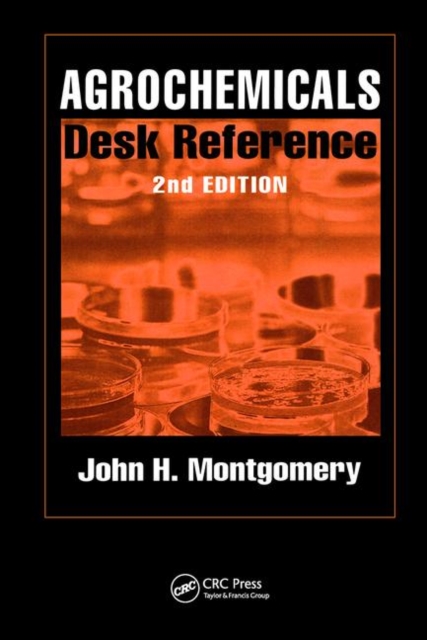Agrochemicals Desk Reference, Hardback Book