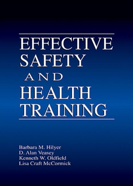 Effective Safety and Health Training, Hardback Book