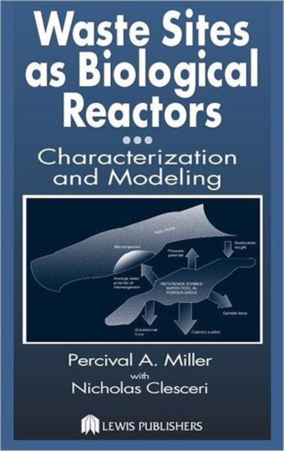 Waste Sites as Biological Reactors : Characterization and Modeling, Hardback Book