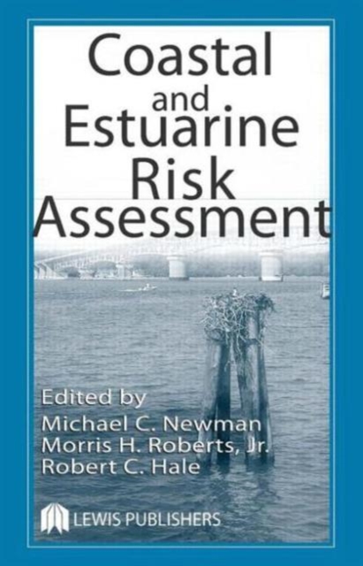 Coastal and Estuarine Risk Assessment, Hardback Book