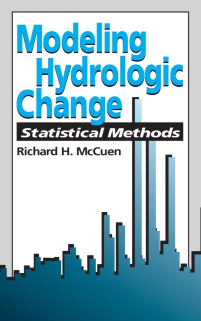 Modeling Hydrologic Change : Statistical Methods, Hardback Book