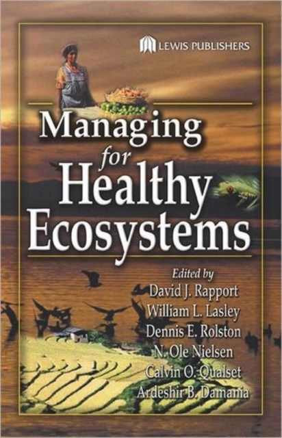 Managing for Healthy Ecosystems, Hardback Book