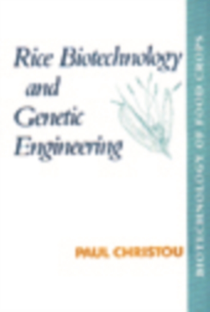 Rice Biotechnology and Genetic Engineering : Biotechnology of Food Crops, Paperback / softback Book