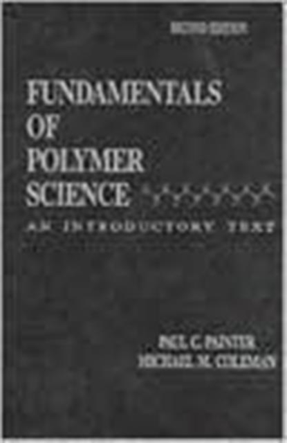 Fundamentals of Polymer Science : An Introductory Text, Second Edition, Hardback Book