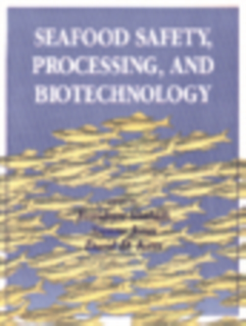 Seafood Safety, Processing, and Biotechnology, Hardback Book