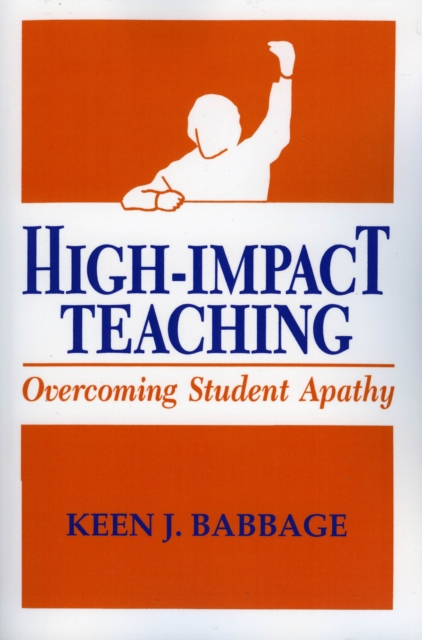 High Impact Teaching : Overcoming Student Apathy, Paperback / softback Book
