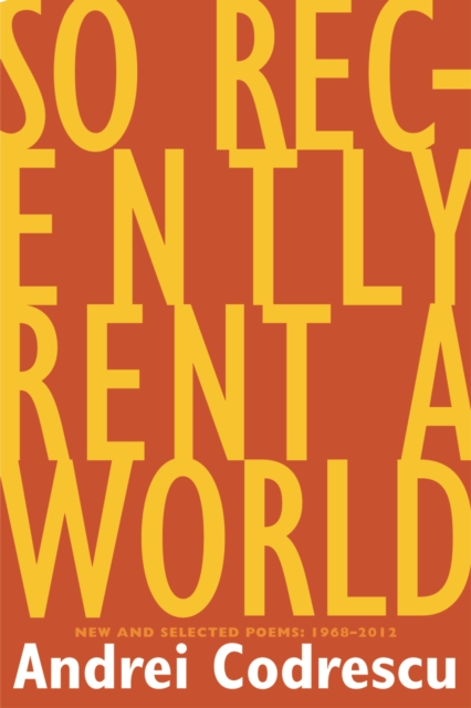 So Recently Rent a World : New and Selected Poems, Paperback / softback Book