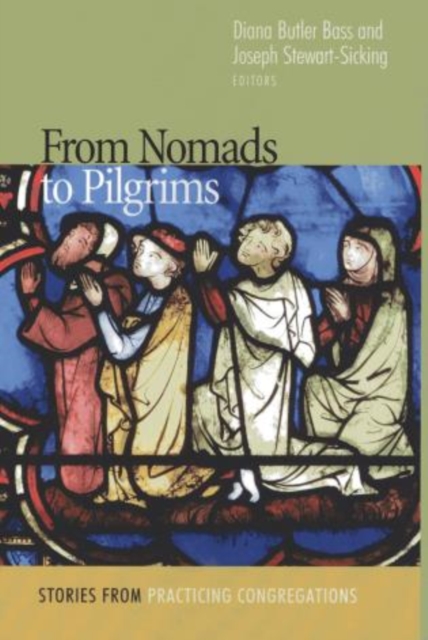 From Nomads to Pilgrims : Stories from Practicing Congregations, Paperback / softback Book