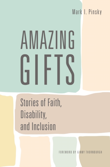 Amazing Gifts : Stories of Faith, Disability, and Inclusion, EPUB eBook