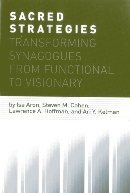 Sacred Strategies : Transforming Synagogues from Functional to Visionary, EPUB eBook