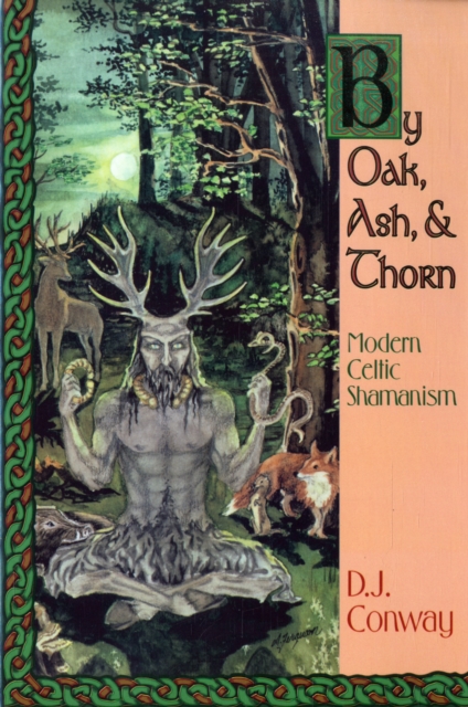 By Oak, Ash and Thorn : Modern Celtic Shamanism, Paperback / softback Book