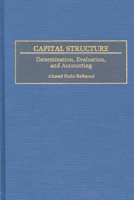 Capital Structure : Determination, Evaluation, and Accounting, Hardback Book