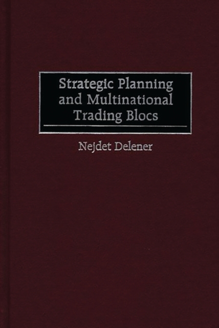 Strategic Planning and Multinational Trading Blocs, Hardback Book