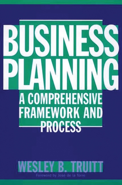 Business Planning : A Comprehensive Framework and Process, Hardback Book