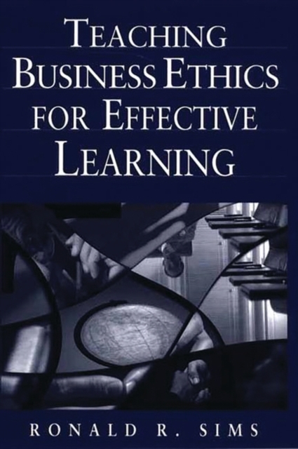 Teaching Business Ethics for Effective Learning, Hardback Book