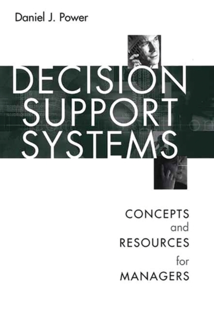 Decision Support Systems : Concepts and Resources for Managers, Hardback Book
