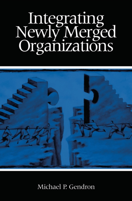 Integrating Newly Merged Organizations, PDF eBook
