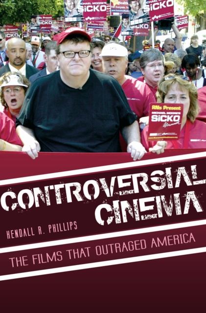 Controversial Cinema : The Films That Outraged America, PDF eBook