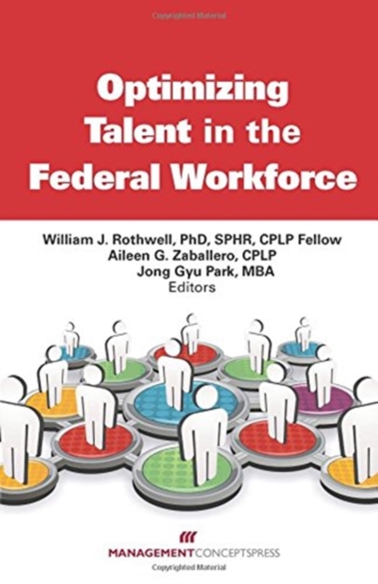 Optimizing Talent in the Federal Workforce, Paperback / softback Book