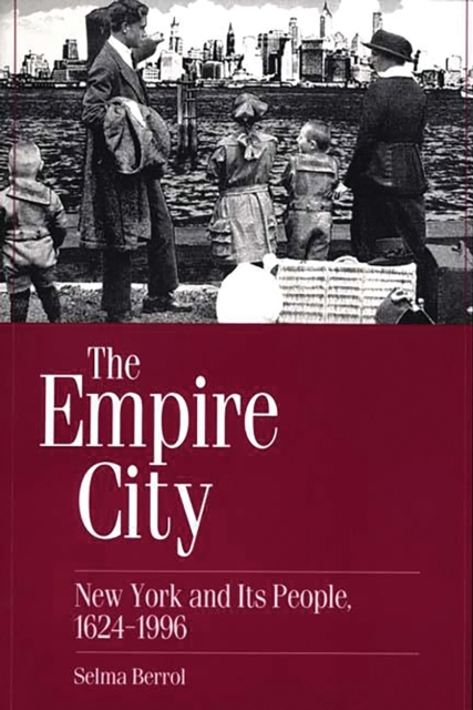 The Empire City : New York and Its People, 1624-1996, PDF eBook