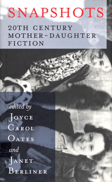 Snapshots : 20th Century Mother-Daughter Fiction, Paperback / softback Book