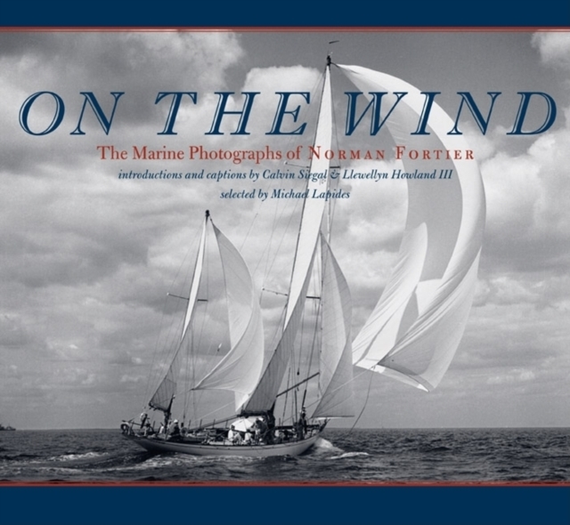 On the Wind : The Marine Photographs of Norman Fortier, Hardback Book