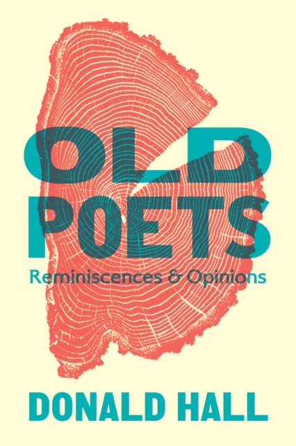 Old Poets : Reminiscences and Opinions, Hardback Book