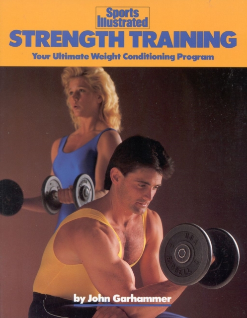 Strength Training : Your Ultimate Weight Conditioning Program, Paperback / softback Book