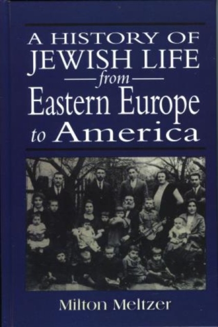 A History of Jewish Life from Eastern Europe to America, Hardback Book