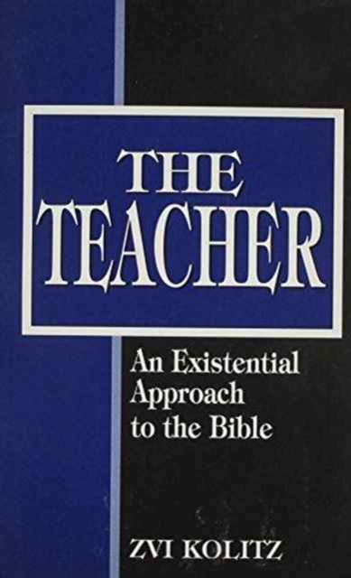 The Teacher : An Existential Approach to the Bible, Paperback / softback Book