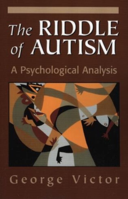 The Riddle of Autism : A Psychological Analysis, Paperback / softback Book