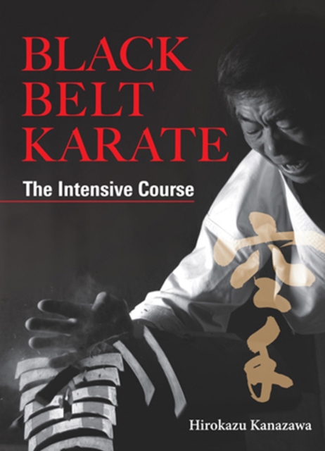Black Belt Karate: The Intensive Course, Hardback Book