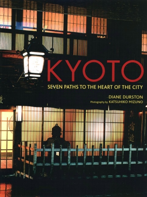 Kyoto : Seven Paths to the Heart of the City, Paperback / softback Book