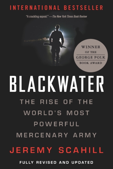 Blackwater : The Rise of the World's Most Powerful Mercenary Army, EPUB eBook