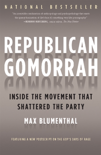 Republican Gomorrah : Inside the Movement that Shattered the Party, Paperback / softback Book