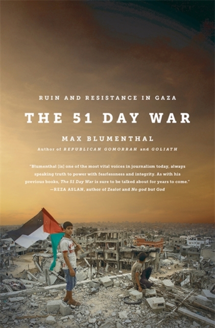 The 51 Day War : Ruin and Resistance in Gaza, Hardback Book