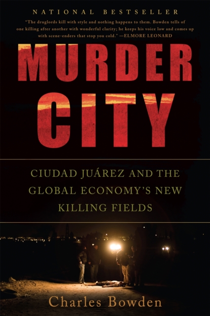 Murder City : Ciudad Juarez and the Global Economy's New Killing Fields, Paperback / softback Book