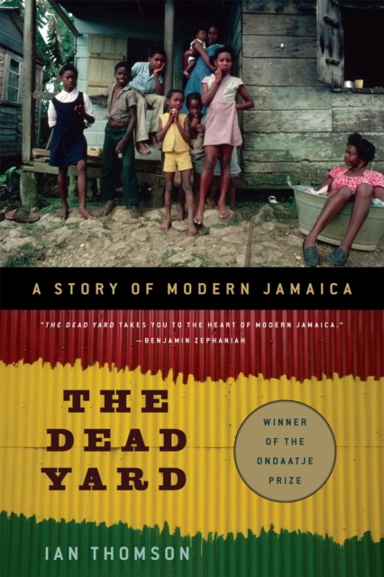The Dead Yard : A Story of Modern Jamaica, Paperback / softback Book