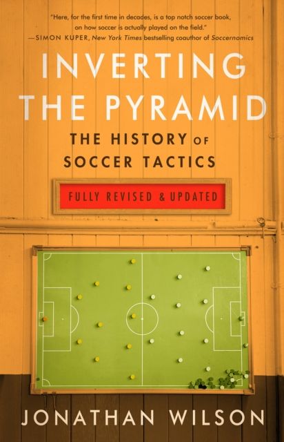 Inverting The Pyramid : The History of Soccer Tactics, EPUB eBook