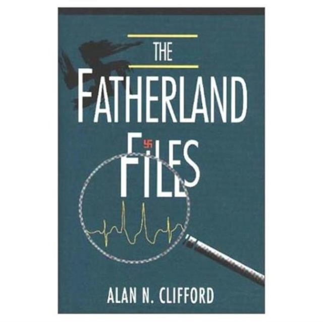 The Fatherland Files, Hardback Book