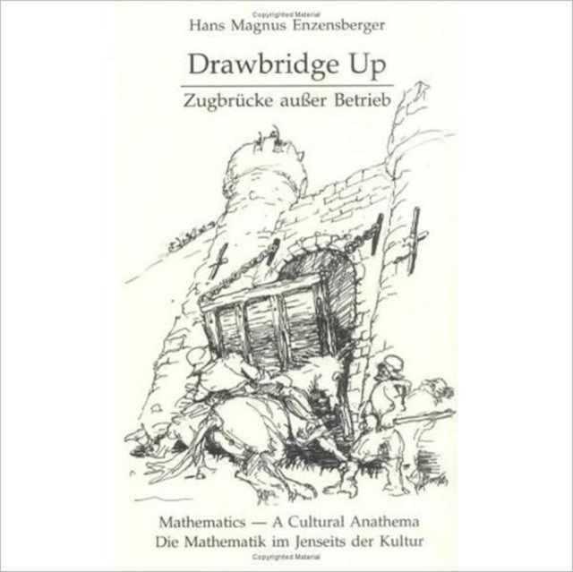 Drawbridge Up : Mathematics - A Cultural Anathema, Hardback Book
