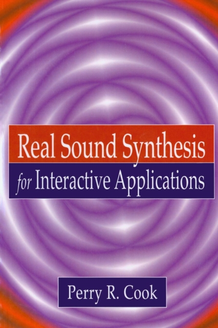 Real Sound Synthesis for Interactive Applications, Paperback / softback Book