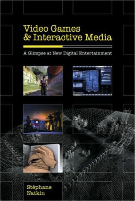 Video Games and Interactive Media : A Glimpse at New Digital Entertainment, Paperback / softback Book