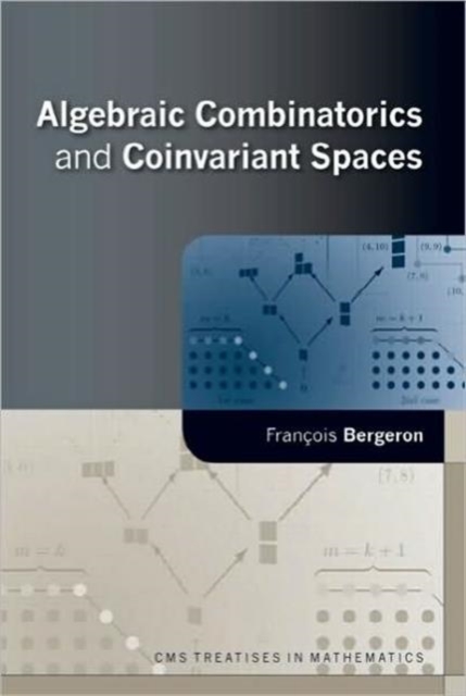 Algebraic Combinatorics and Coinvariant Spaces, Hardback Book