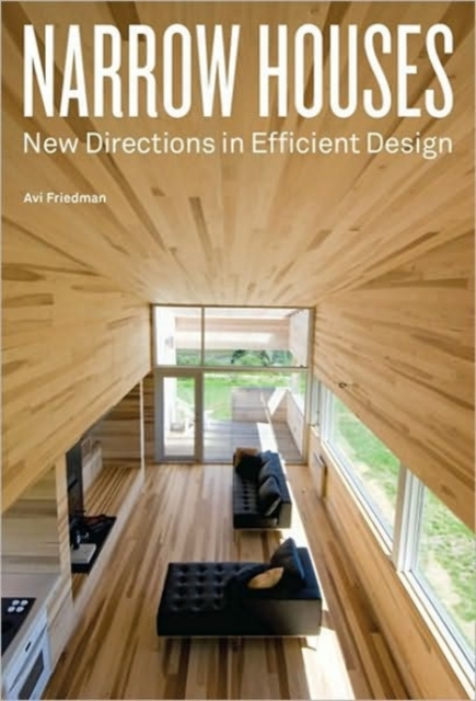 Narrow Houses : New Directions in Efficient Design, Hardback Book