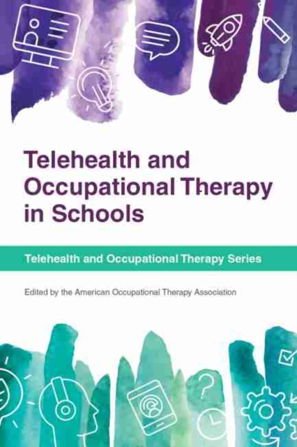 Telehealth and Occupational Therapy in Schools, Paperback / softback Book