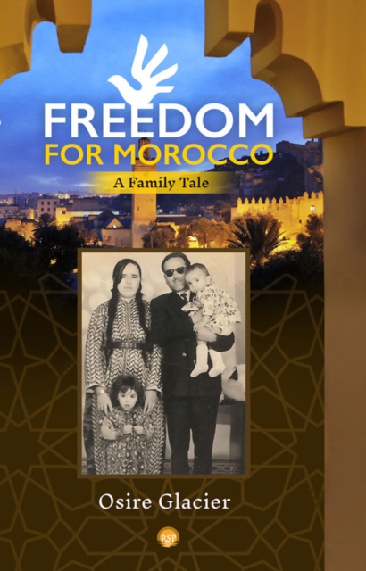 Freedom For Morocco : A Family Tale, Paperback / softback Book